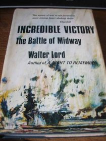 INCREDIBLE VICTORY - The Battle of Midway