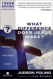 What Difference Does Jesus Make? (TOUGH QUESTIONS SERIES)