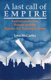 A last call of empire: Australian aircrew, Britain and the Empire Air Training Scheme