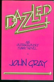 Dazzled: A novel