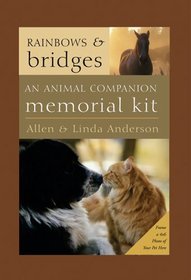 Rainbows and Bridges: An Animal Companion Memorial Kit