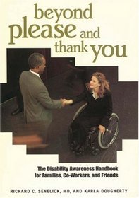 Beyond Please and Thank You: The Disability Awareness Handbook for Families, Co-Workers, and Friends