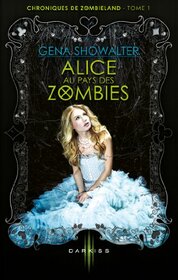 Alice au pays des Zombies (Chroniques de Zombieland, 1)