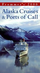 Frommer's 2000 Alaska Cruises  Ports of Call (Frommer's Alaska Cruises  Ports of Call, 2000)