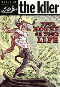 The Idler 36: Your Money or Your Life (Idler)