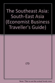 South East Asia (Economist Business Traveller's Guide)