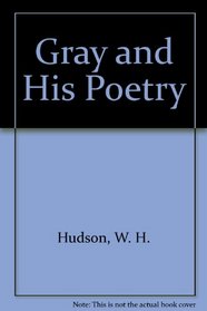 Gray and His Poetry (Poetry and life series)