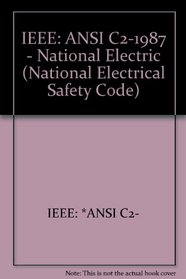 National Electrical Safety Code: 1987 American National Standard