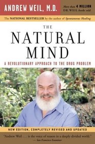 The Natural Mind : A Revolutionary Approach to the Drug Problem