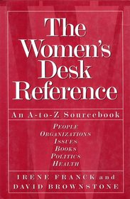 The Women's Desk Reference : An A-to-Z Sourcebook