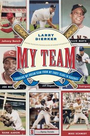 My Team: Choosing My Dream Team from My Forty Years in Baseball