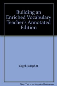 Building an Enriched Vocabulary Teacher's Annotated Edition