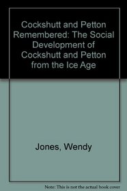 Cockshutt and Petton Remembered: The Social Development of Cockshutt and Petton from the Ice Age