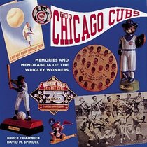 The Chicago Cubs: Memories and Memorabilia of the Wrigley Wonders (Major League Memories)