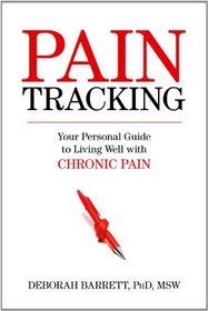 Paintracking: Your Personal Guide to Living Well With Chronic Pain