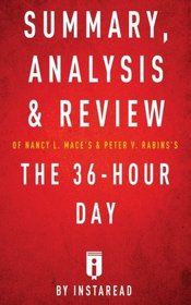 Summary of the 36-Hour Day: By Nancy L. Mace and Peter V. Rabins Includes Analysis