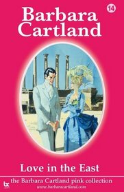 Love in the East (Barbara Cartland Pink Collection)