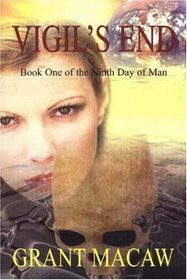 Vigil's End : Book One of the Ninth Day of Man