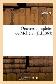 Oeuvres Completes de Moliere. (French Edition)