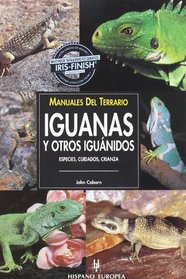 Manuales del terrario / Terrarium Manuals: Iguanas Y Otros Iguanidos (Spanish Edition)