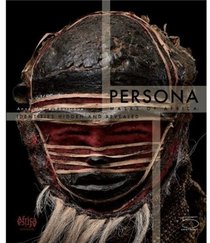 Persona: Masks of Africa Hidden and Revealed Identities