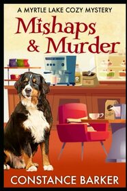 Mishaps and Murder (A Myrtle Lake Cozy Mystery)