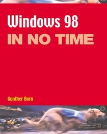 Windows 98 in No Time (In No Time)