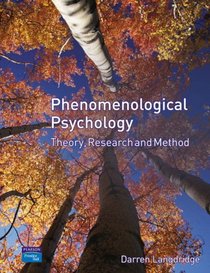 Phenomenological Psychology: Theory, Research and Method