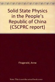 Solid State Physics in the People's Republic of China (CSCPRC report ; no. 1)