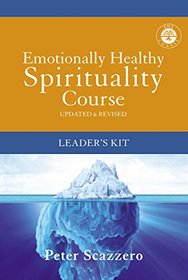 Emotionally Healthy Spirituality Course Leader's Kit: Discipleship that Deeply Changes Your Relationship with God