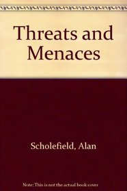 Threats and Menaces
