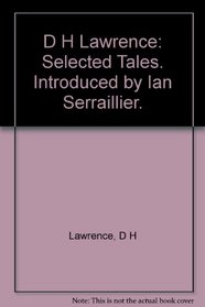D H Lawrence: Selected Tales. Introduced by Ian Serraillier.