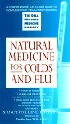 Natural Medicine for Colds and Flu : The Dell Natural Medicine Library (The Dell Natural Medicine Library)