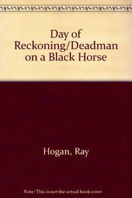 Day of Reckoning/Deadman on a Black Horse