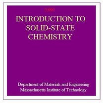 Introduction to Solid-State Chemistry 3.091 (Department of Materials Science and Engineering, MIT)