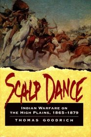 Scalp Dance: Indian Warfare on the High Plains 1865-1879