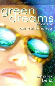 Green Dreams: Travels in Central America