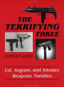 Terrifying Three: Uzi, Ingram And Intratec Weapons Families