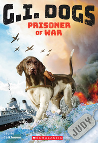 Judy, Prisoner of War (G.I. Dogs, Bk 1)