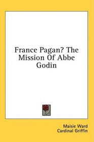 France Pagan? The Mission Of Abbe Godin