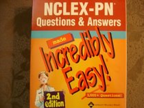 NCLEX-PN Questions & Answers Made Incredibly Easy!, W/ NCLEX-PN 250 New-Format Questions