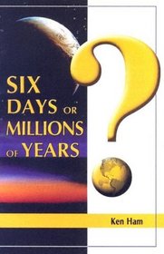 Six Days or Millions of Years?