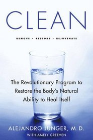 Clean: The Revolutionary Program to Restore the Body's Natural Ability to Heal Itself