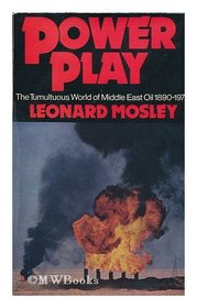 Power play: The tumultuous world of Middle East oil, 1890-1973