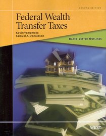 Black Letter Outline on Federal Wealth Transfer Taxes, 2d
