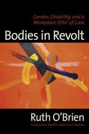 Bodies In Revolt: Gender, Disability, And An Alternative Ethic Of Care