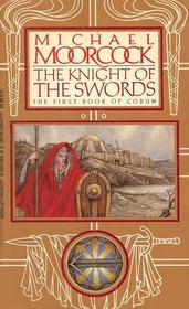 Knight of the Swords (Corum, Bk 1)