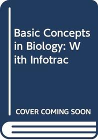 Basic Concepts in Biology: With Infotrac
