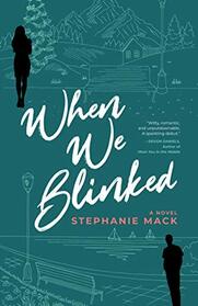 When We Blinked: A Novel