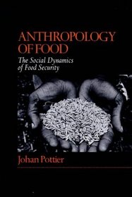 Anthropology of Food: The Social Dynamics of Food Security